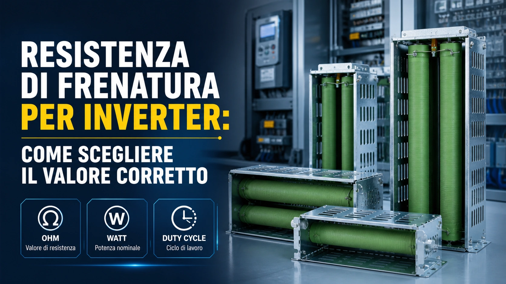 Resistenza di frenatura per inverter: come scegliere il valore corretto
