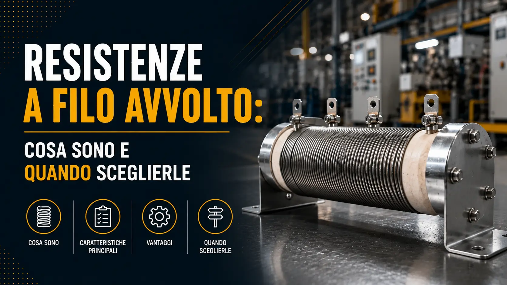 Resistenze a filo avvolto: cosa sono e quando sceglierle